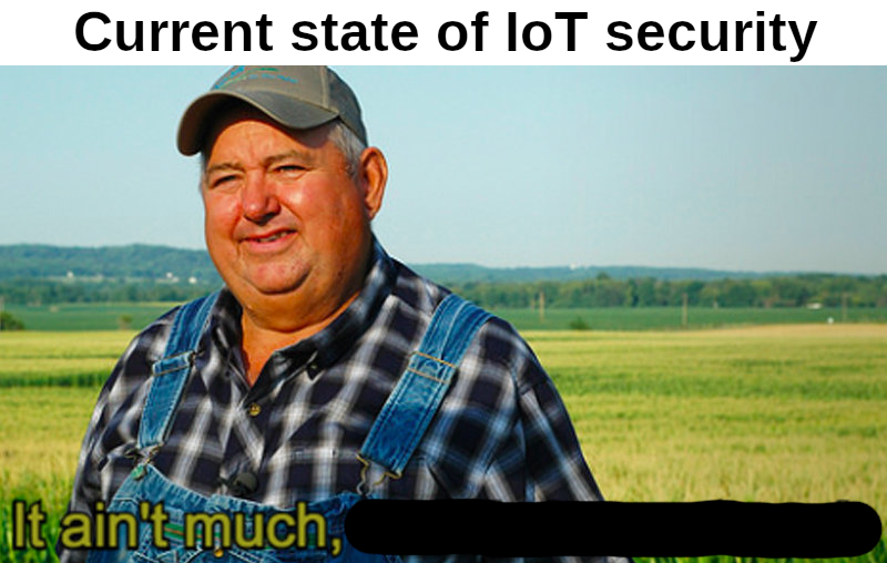  IoT Security in a nutshell - It ain't much 